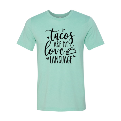 Tacos Are My Love Language Shirt