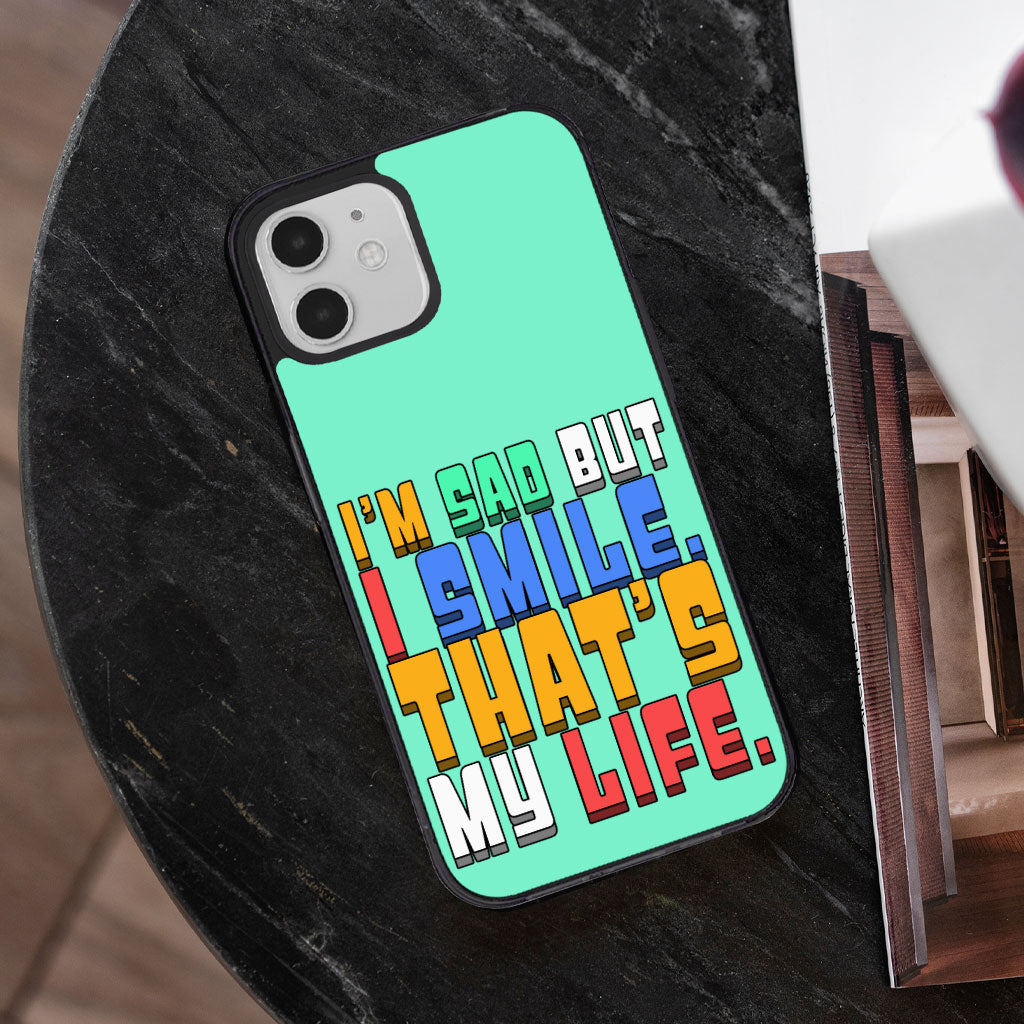 I'm Sad but I Smile iPhone 12 Case - Colorful Phone Case for iPhone 12 - Themed iPhone 12 Case