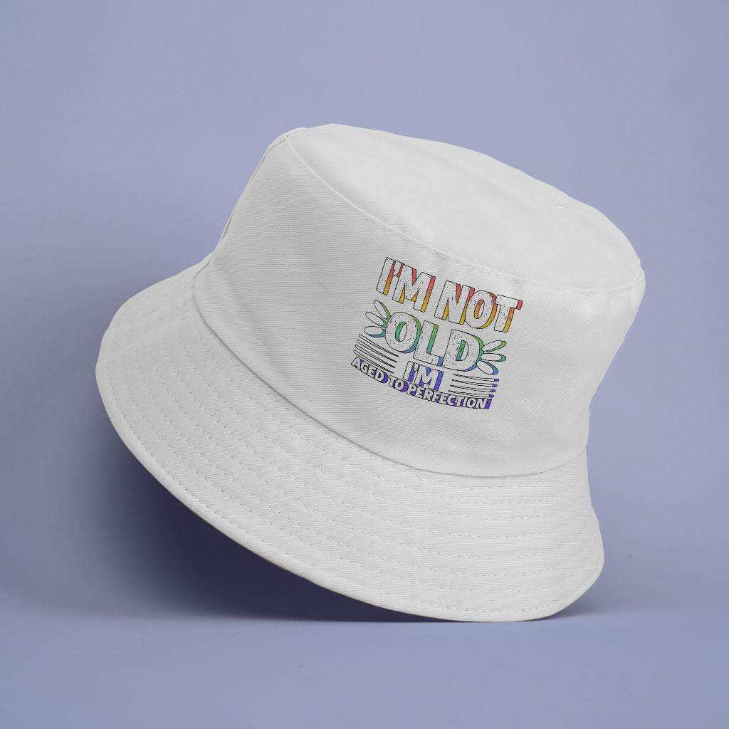 Aged to Perfection Bucket Hat - I'm Not Old Hat - Funny Bucket Hat