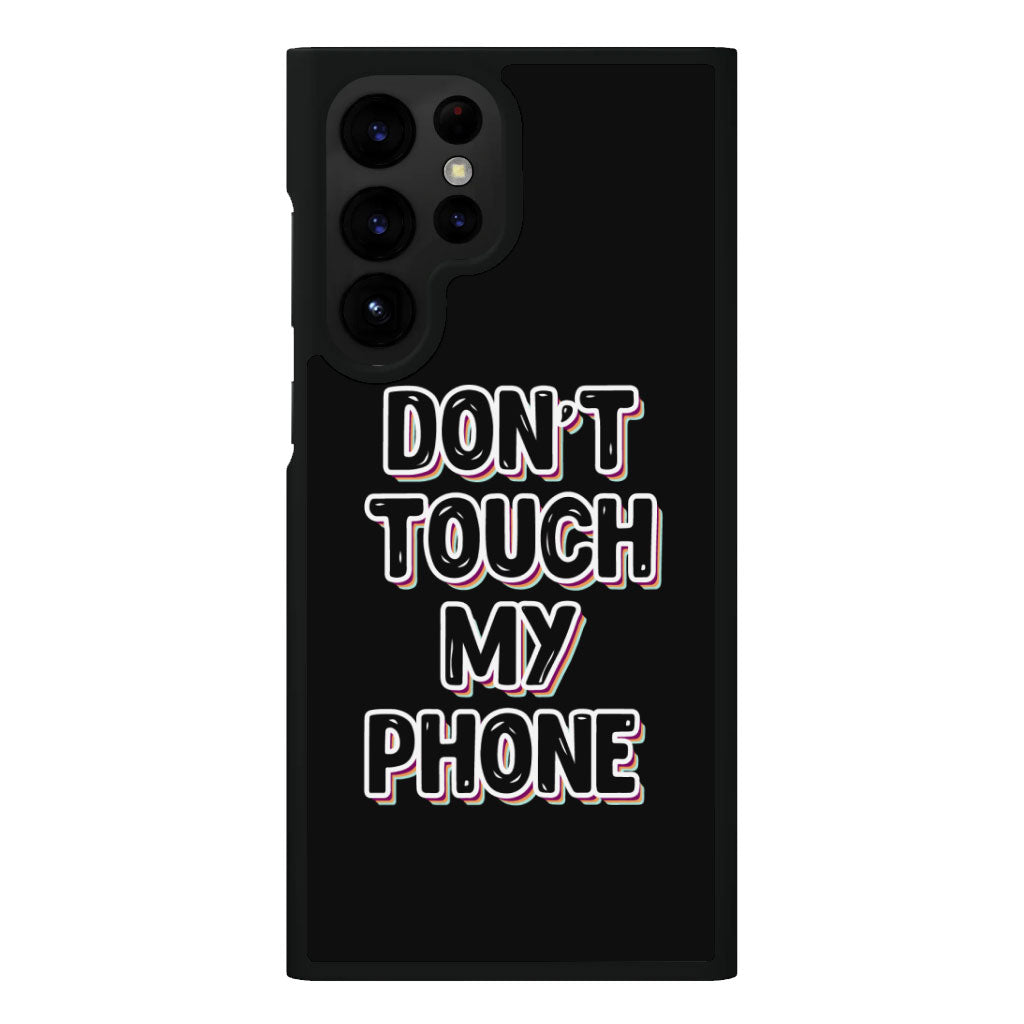 Don't Touch My Phone Samsung S22 Ultra Phone Case - Creative Phone Case for Samsung S22 Ultra - Cool Design Samsung S22 Ultra Phone Case