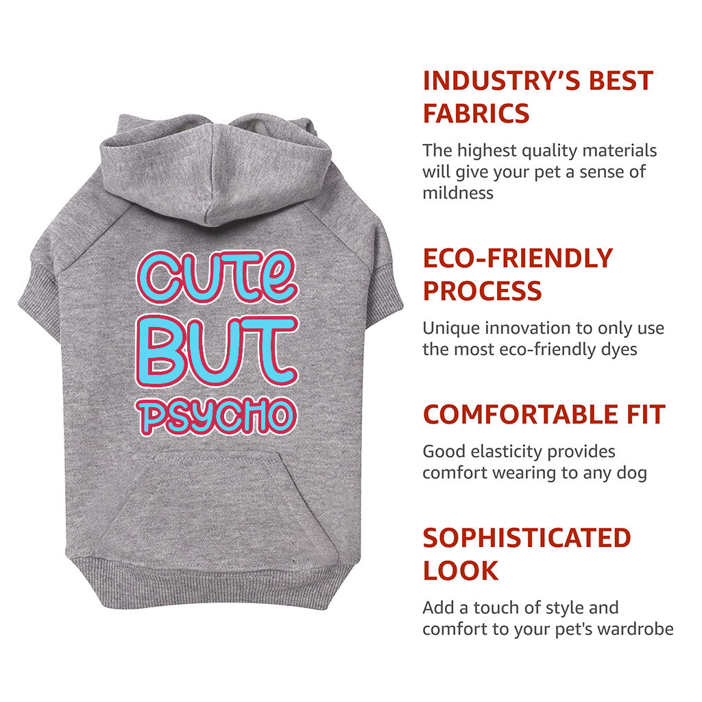 Cute but Psycho Dog Hoodie with Pocket - Beautiful Dog Coat - Phrase Dog Clothing