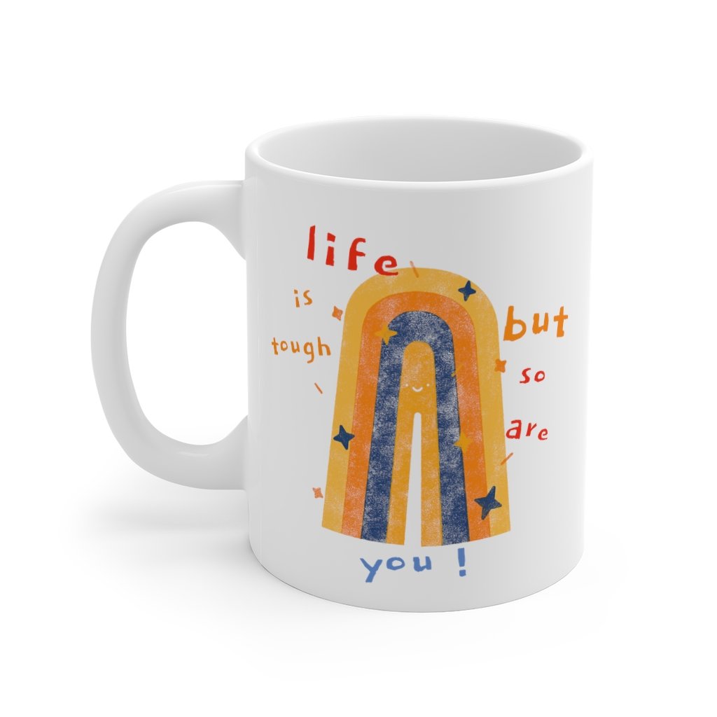 Life Is Tough, But So Are You Coffee Tea Mug | Yellow Pandora