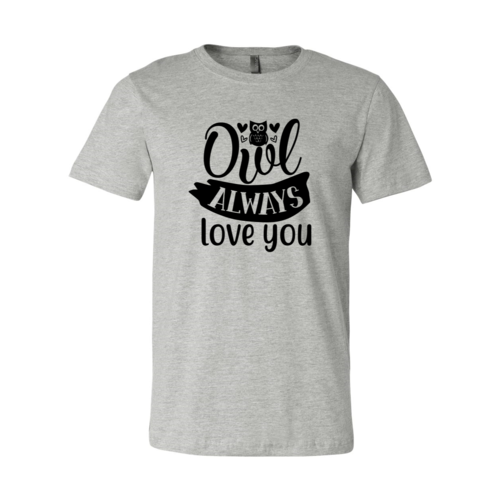 Owl Always Love You Shirt