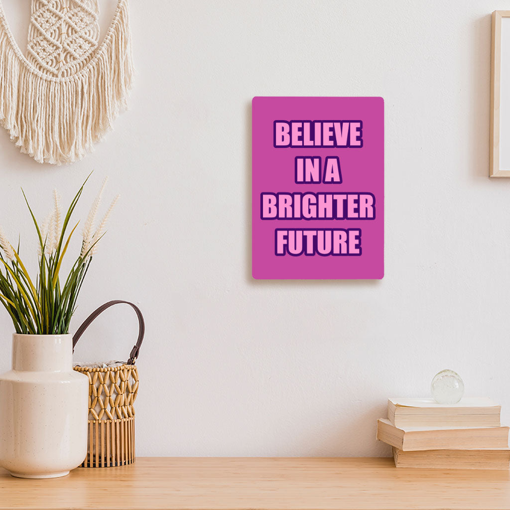 Believe Metal Photo Prints - Cool Decor Pictures - Graphic Decor Pictures