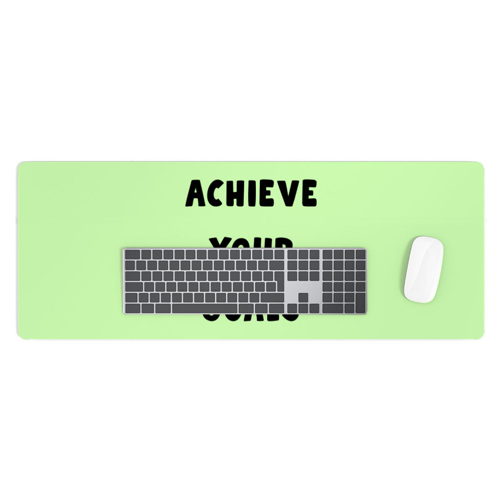 Achieve Your Goals Desk Mat - Trendy Design Desk Pad - Best Print Laptop Desk Mat