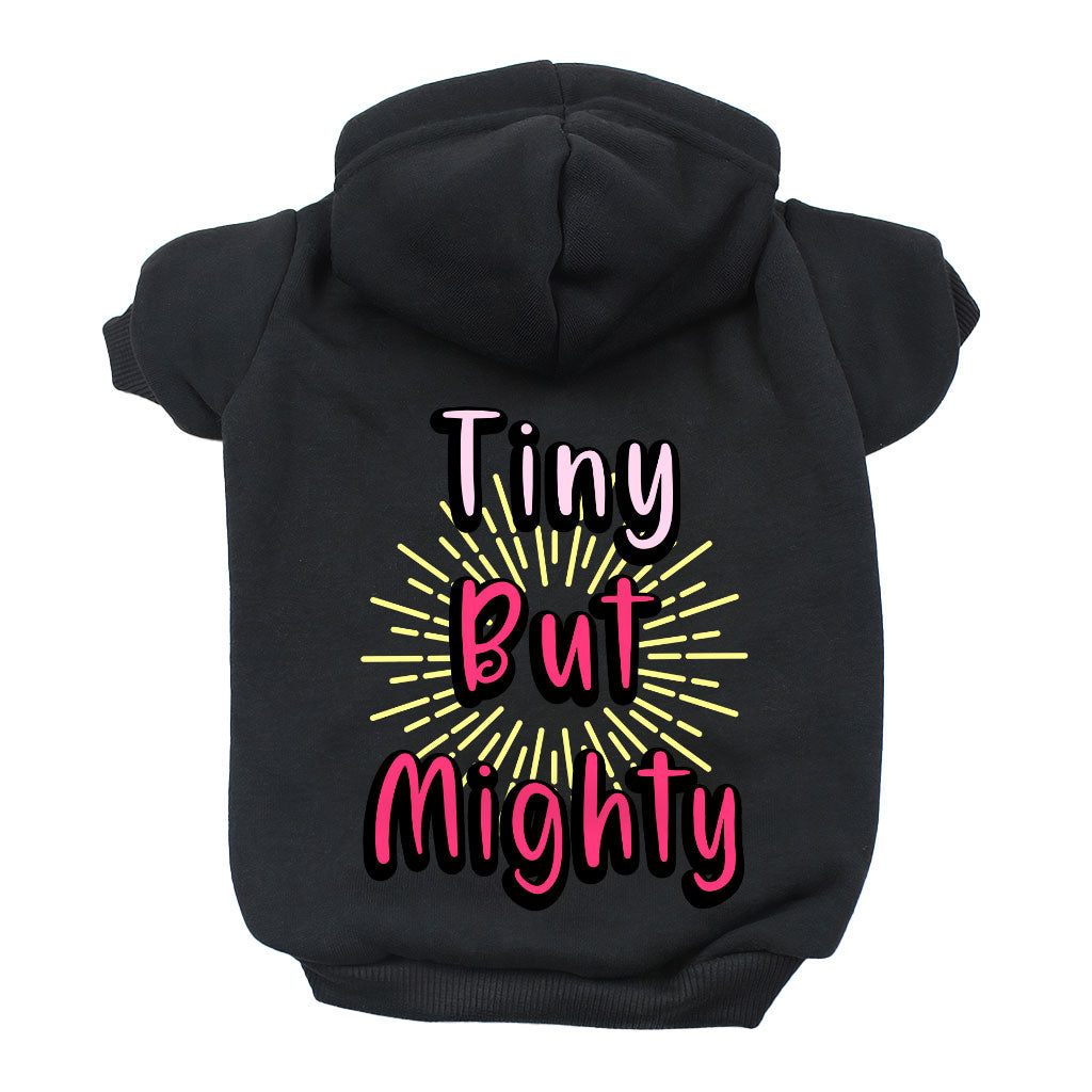 Tiny but Mighty Dog Hoodie - Art Dog Coat - Word Art Dog Clothing