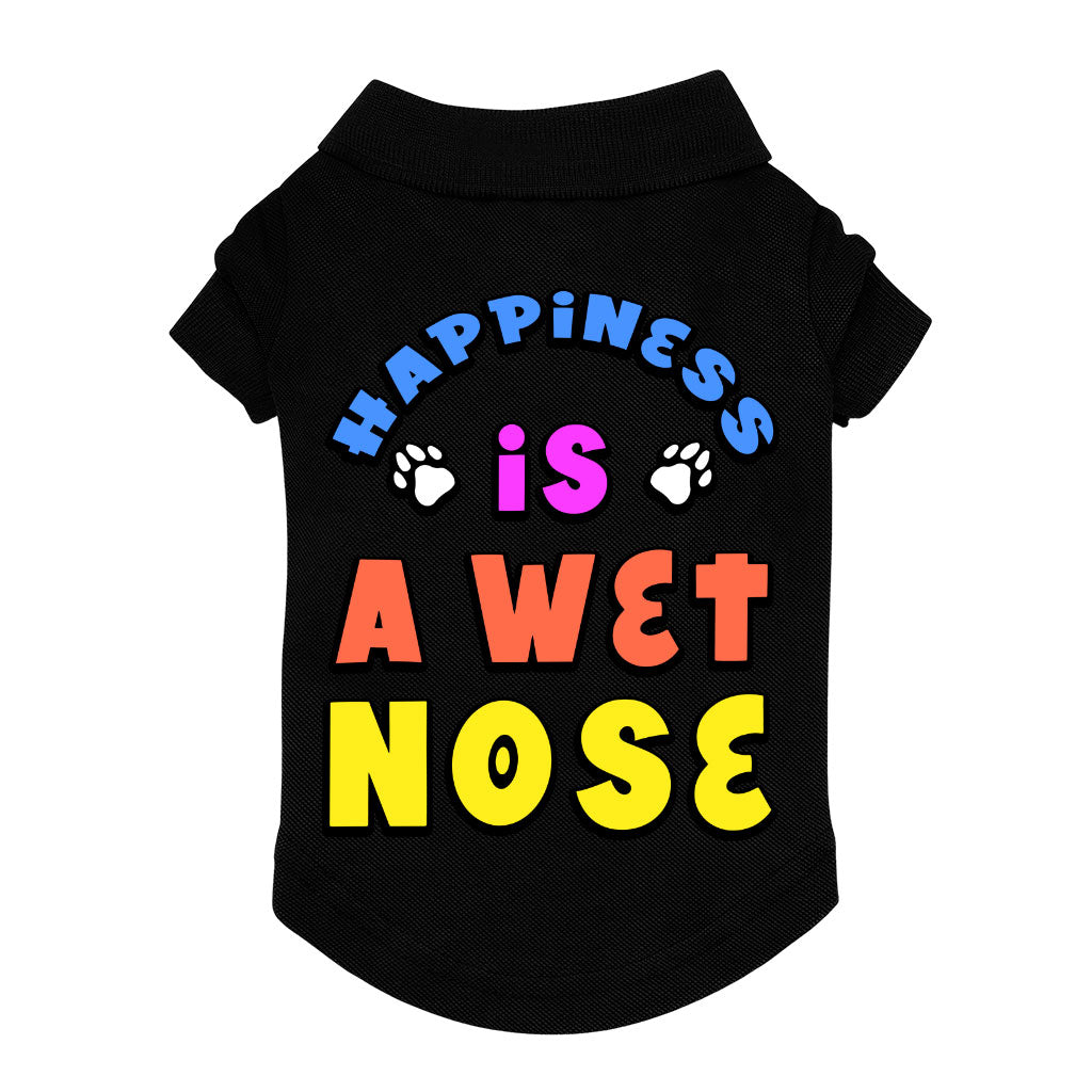 Happiness Is a Wet Nose Dog Polo Shirt - Colorful Dog T-Shirt - Quote Dog Clothing