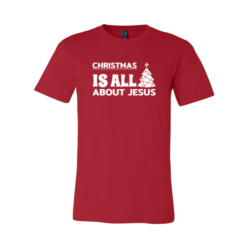 Christmas Is All About Jesus Shirt