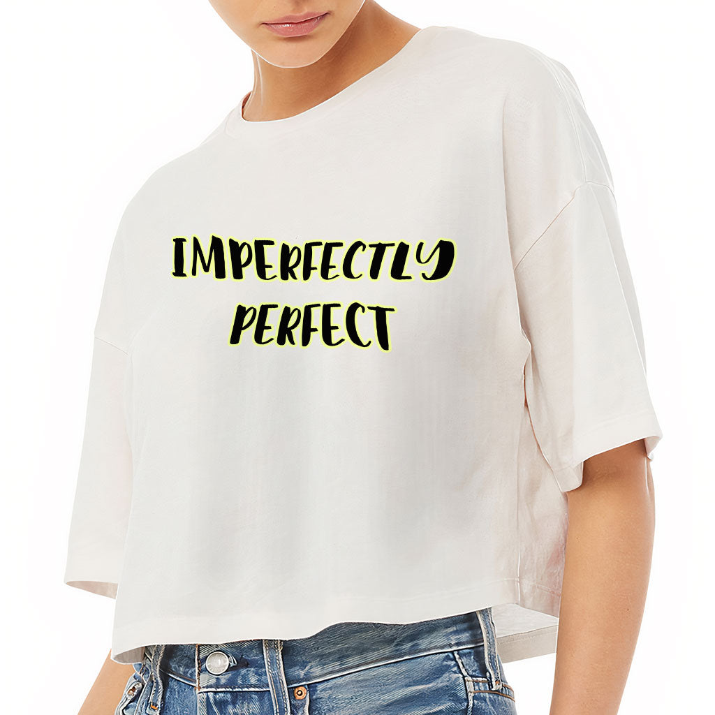 Imperfectly Perfect Women's Crop Tee Shirt - Cool Cropped T-Shirt - Printed Crop Top