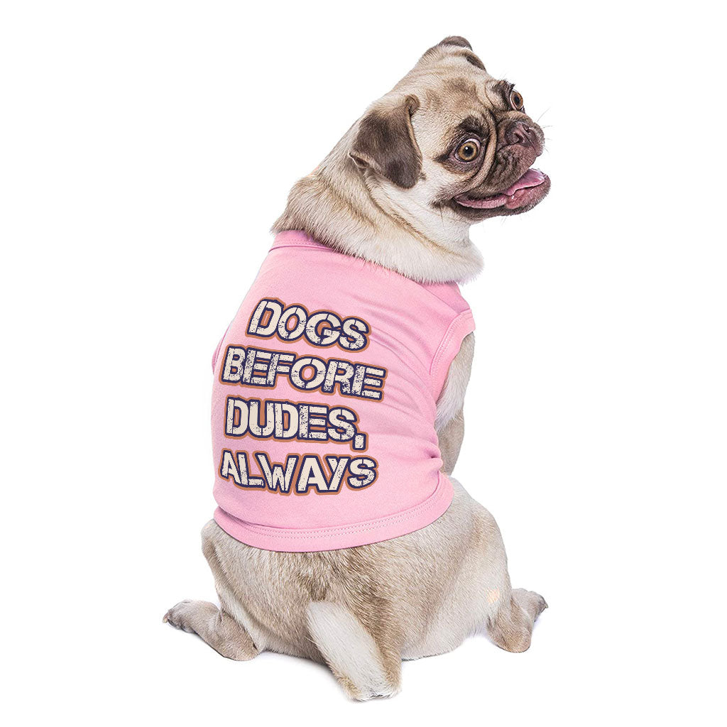 Dogs Before Dudes Dog Sleeveless Shirt - Dog Theme Dog Shirt - Funny Dog Clothing