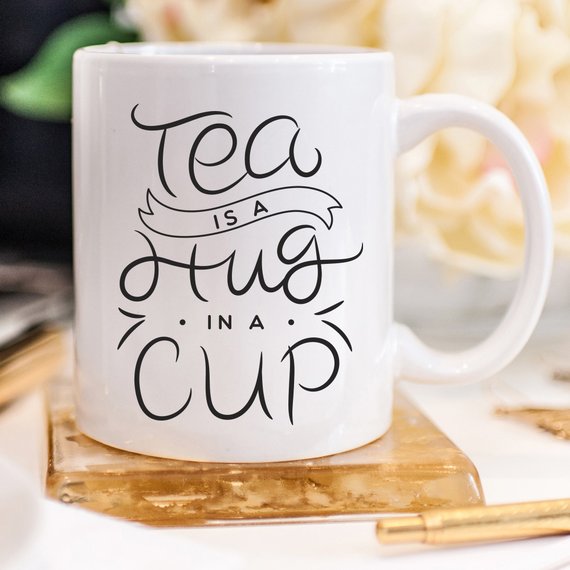 Tea Is A Hug In A Mug, Ceramic Coffee Mug, Gift