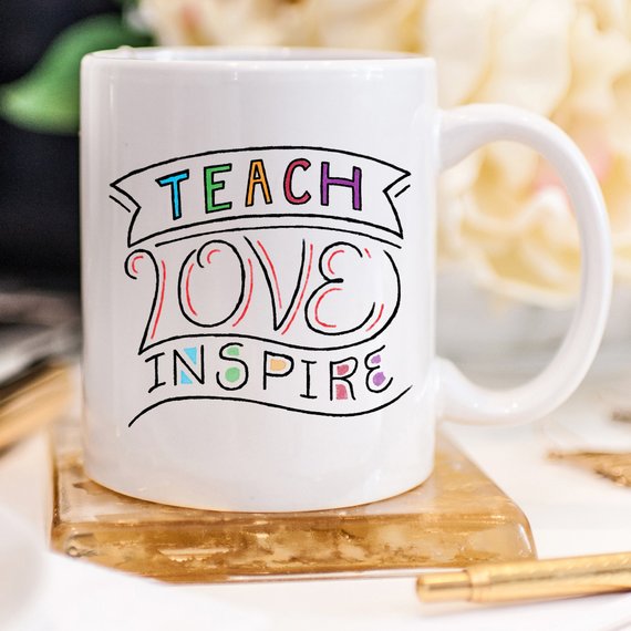 Teach Love Inspire Mug, Teacher Gifts, Beginning