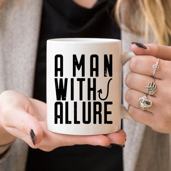 Fishing Coffee Mug For Dad - A Man With Allure