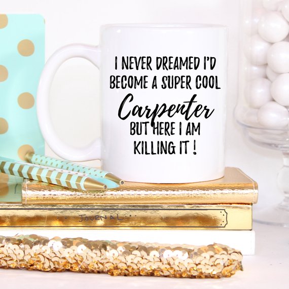 To Be A Super Cool Carpenter, Carpenter Mug, Gift