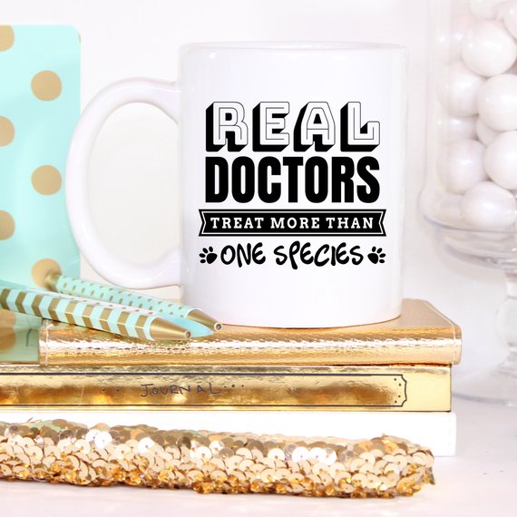 Real Doctors Treat More Than One Species - 11oz