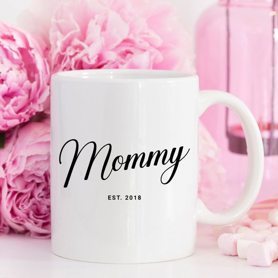 Mommy Est 2018 - Mother's Day Coffee Mug - Proud