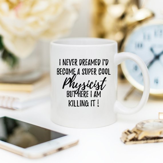 Physicist Mug, Physicist Gift, Gift For Physicist,