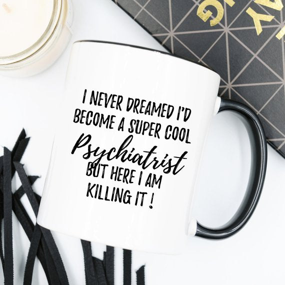 Psychiatrist Mug, Psychiatrist Gift, Funny