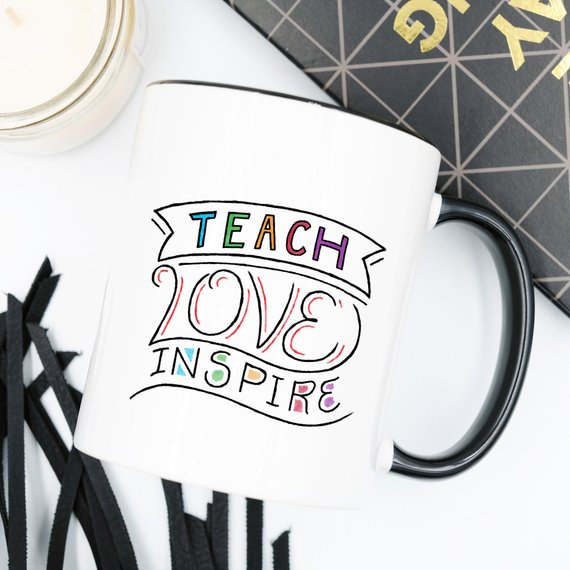 Teach Love Inspire Mug, Teacher Gifts, Beginning