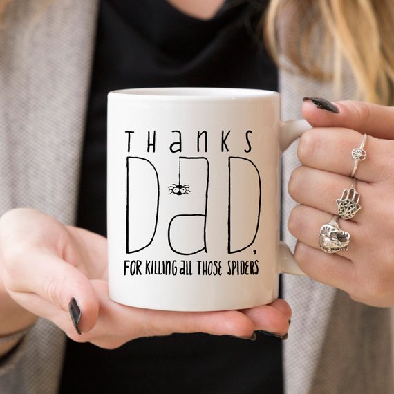 "Thanks Dad for killing all those spiders" Mug, White