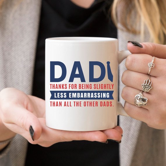 "Dad Thanks for being Slightly less embarrassing than the other dads" Ceramic Mug, White, 11 oz