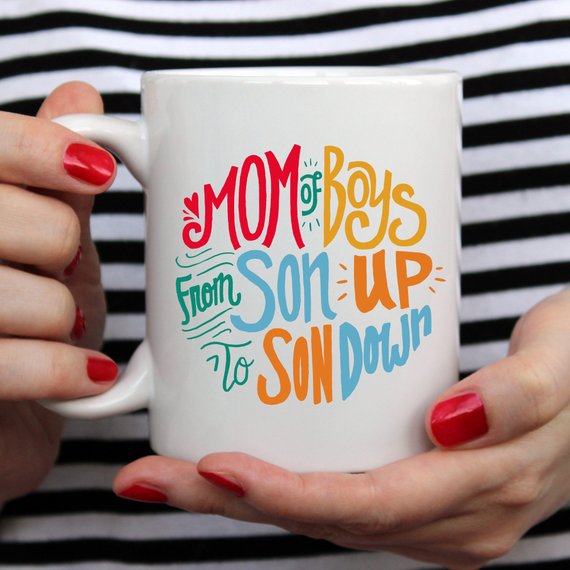 Mom Of Boys Coffee Mug, From Son Up To Son Down