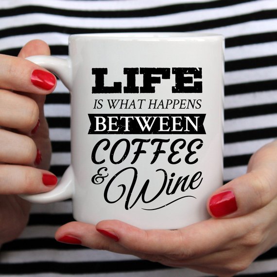 Funny Coffee Mug, Life Is What Happens Between