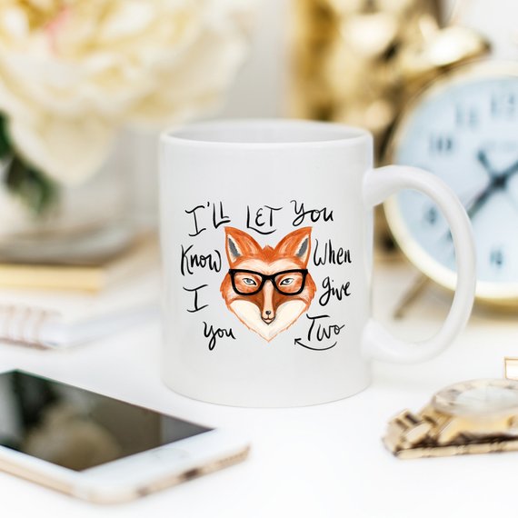 I'll Let You Know When I Give Two Fox Mug, Fox