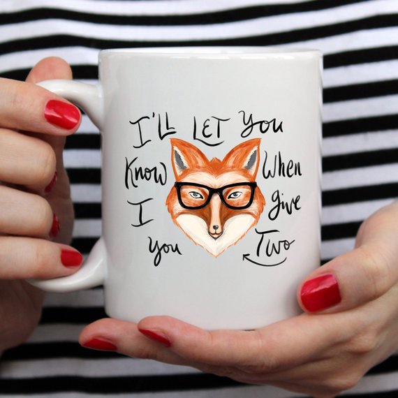 I'll Let You Know When I Give Two Fox Mug, Fox