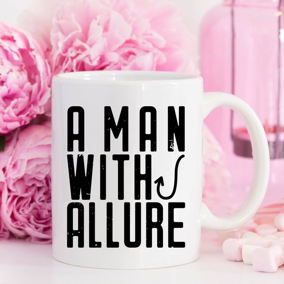 Fishing Coffee Mug For Dad - A Man With Allure