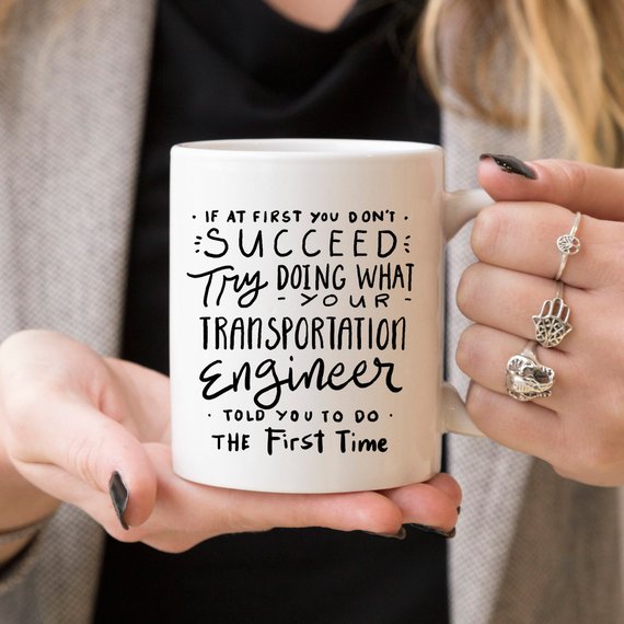 Transportation Engineer Coffee Mug - If At First