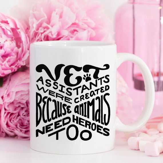 "Vet Assistant Were Created Because Animals Need Heroes Too" Coffee Mug, 11oz