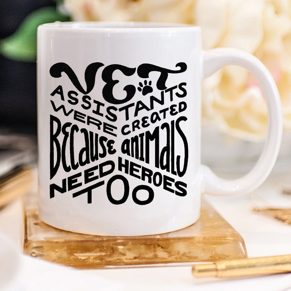 "Vet Assistant Were Created Because Animals Need Heroes Too" Coffee Mug, 11oz