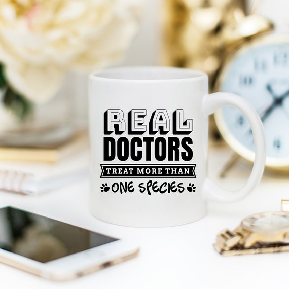 Real Doctors Treat More Than One Species - 11oz