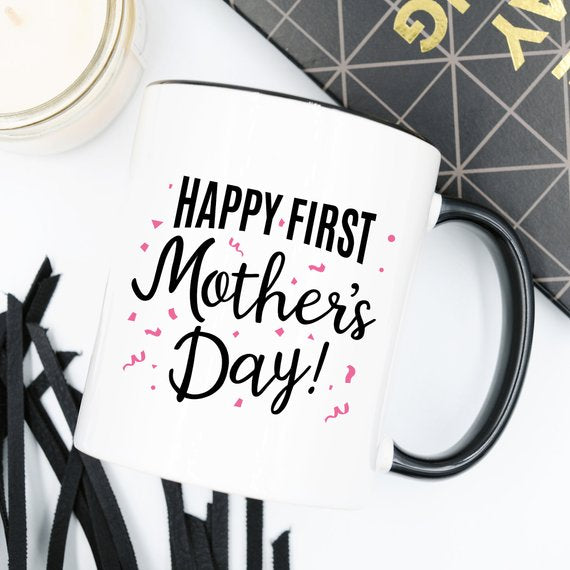 "Happy First Mother’s Day" Mug