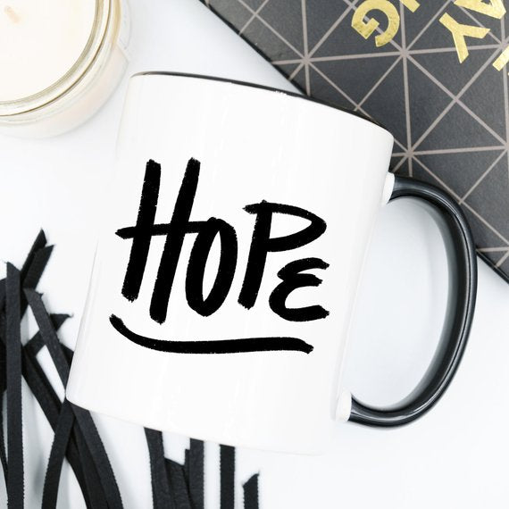 Coffee Mug, Mug, Coffee Mugs, Hope Mug, For Her,