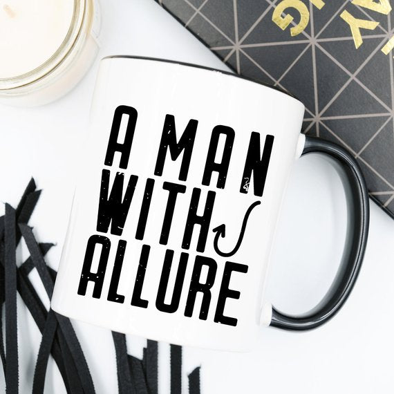 Fishing Coffee Mug For Dad - A Man With Allure