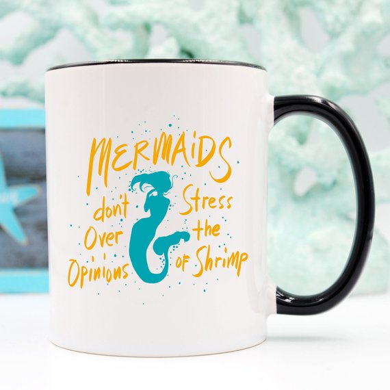 Mermaids Don't Stress Over the Opinions of Shrimp