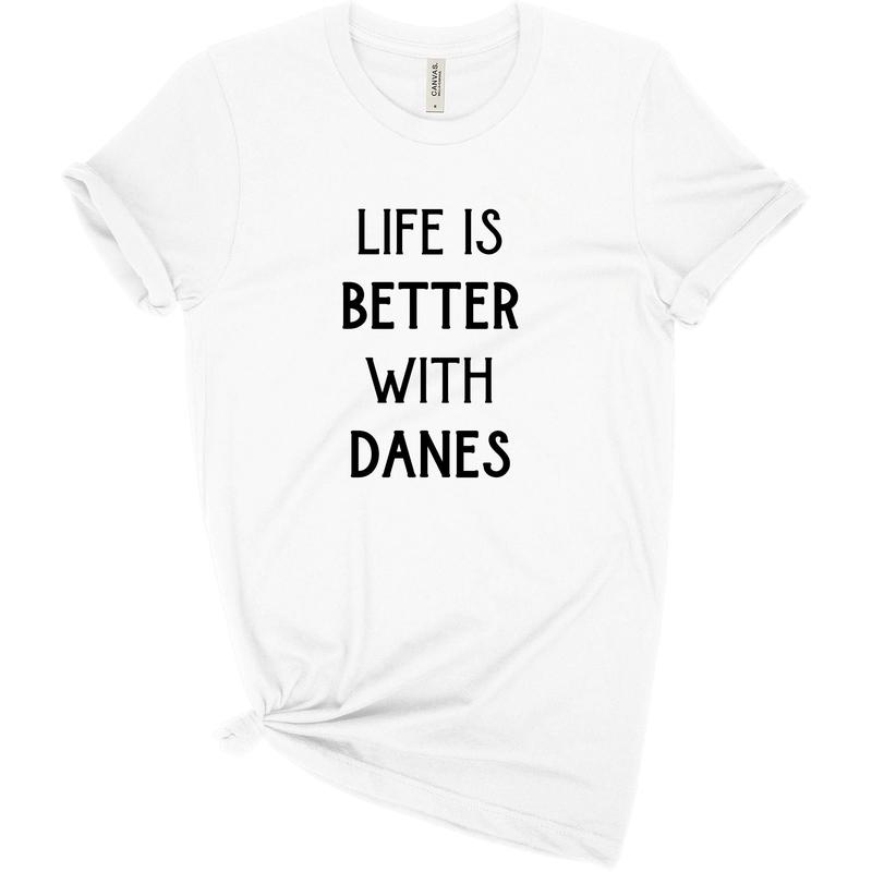 Better With Danes Tee | Scarlet Gaia