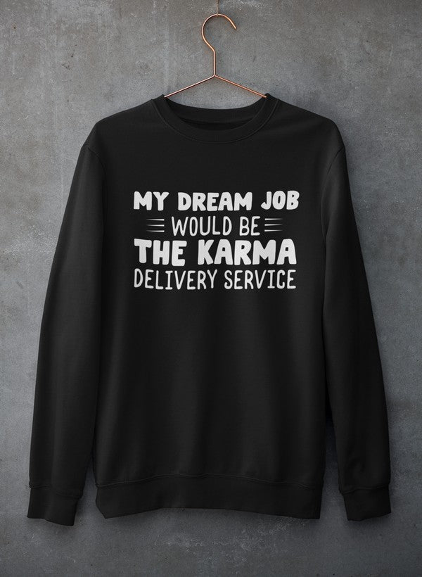 My Dream Job Sweat Shirt