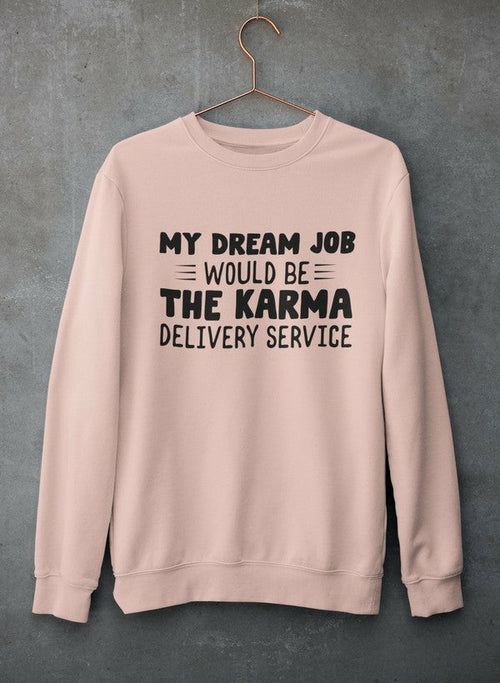 My Dream Job Sweat Shirt