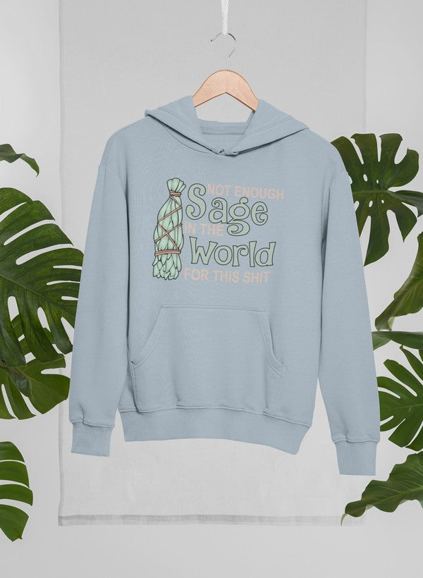 Not Enough Sage In The World Hoodie