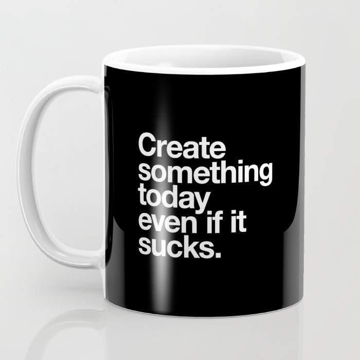 Create Something Today Even If It Sucks Mug | Scorpius