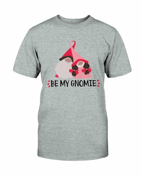 Be My Gnomie Shirt