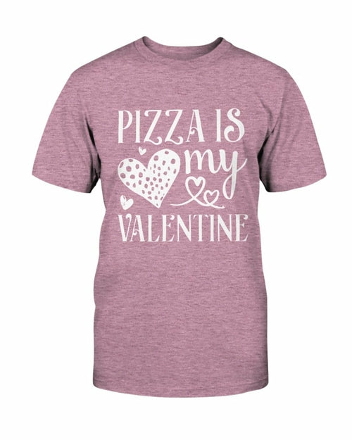 Pizza Is My Valentine Shirt