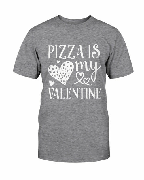 Pizza Is My Valentine Shirt