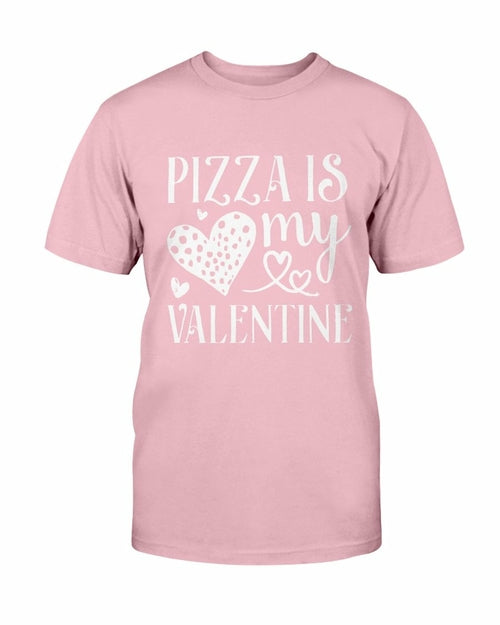 Pizza Is My Valentine Shirt