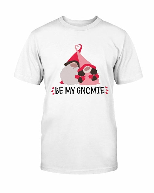 Be My Gnomie Shirt