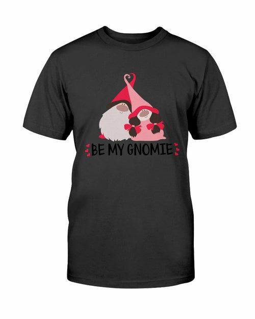 Be My Gnomie Shirt