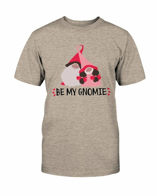 Be My Gnomie Shirt